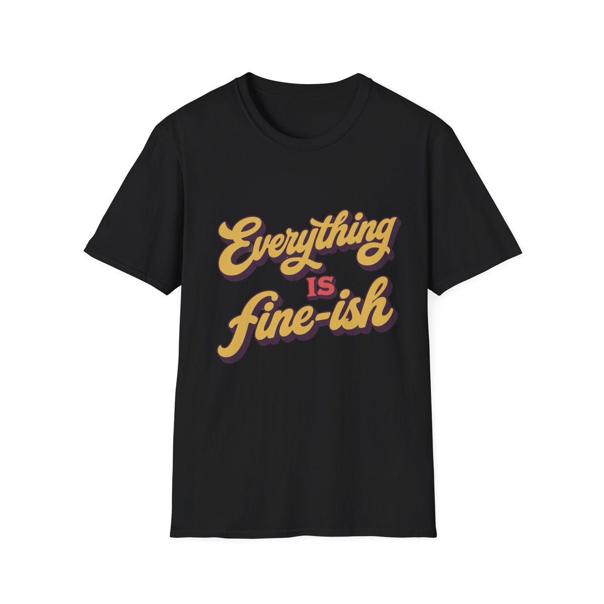 Everything is Fine-ish T-Shirt | Retro Script Vintage 70s Typography